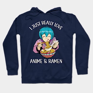 I Just Really Love Anime And Ramen Hoodie